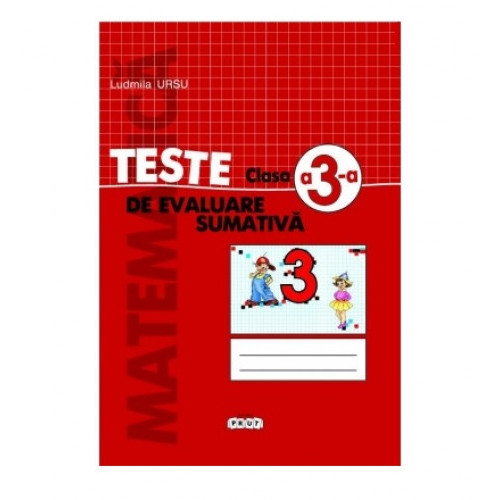 Matematică. Teste de evaluare sumativă cl.3