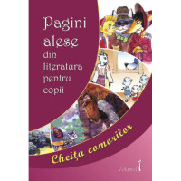 Pagini alese din literatura pentru copii. Vol. I