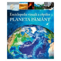 Planeta Pământ. Enciclopedia vizuală a copiilor