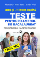 Limba si literatura romana. Teste pentru examenul de bacalaureat. Profil real