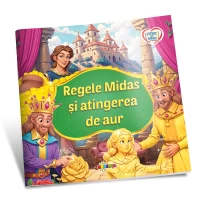 Citesc cu drag. Regele Midas și atingerea de aur
