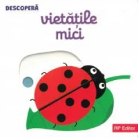 Descopera. Vietatile mici